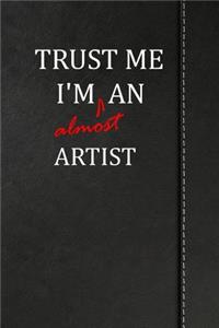 Trust Me I'm almost an Artist: Comprehensive Garden Notebook with Garden Record Diary, Garden Plan Worksheet, Monthly or Seasonal Planting Planner, Expenses, Chore List, Highlight