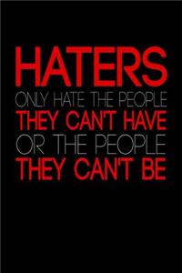 Haters Only Hate People They Can't Have