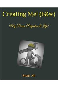 Creating Me! (b&w)