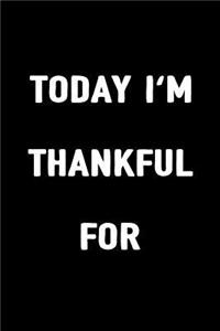 Today I'm Thankful For