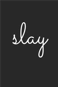 Slay