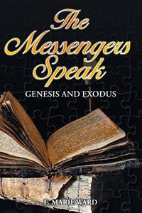 The Messengers Speak: Genesis and Exodus