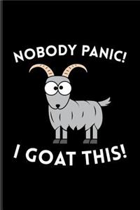 Nobody Panic I Goat This
