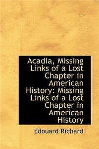 Acadia, Missing Links of a Lost Chapter in American History