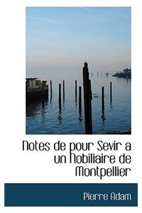 Notes de Pour Sevir a Un Nobiliaire de Montpellier