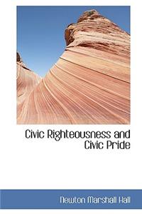 Civic Righteousness and Civic Pride