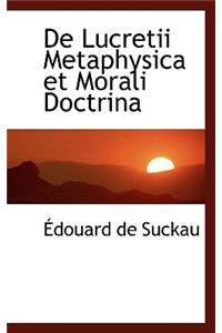 de Lucretii Metaphysica Et Morali Doctrina