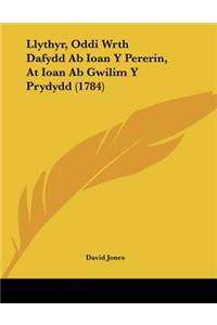 Llythyr, Oddi Wrth Dafydd Ab Ioan Y Pererin, At Ioan Ab Gwilim Y Prydydd (1784)