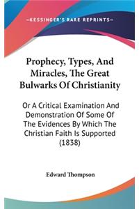 Prophecy, Types, And Miracles, The Great Bulwarks Of Christianity