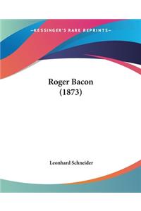 Roger Bacon (1873)