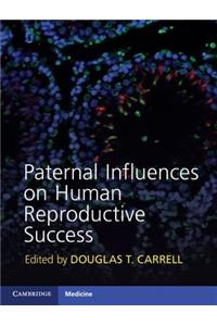 Paternal Influences on Human Reproductive Success