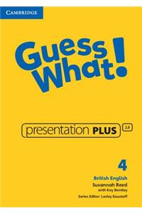 Guess What! Level 4 Presentation Plus British English