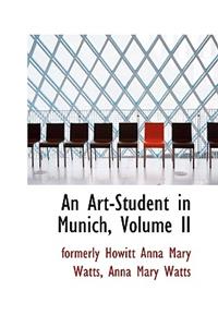 An Art-Student in Munich, Volume II
