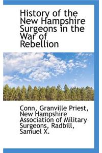 History of the New Hampshire Surgeons in the War of Rebellion