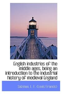 English Industries of the Middle Ages
