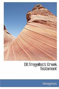 Dr.Tregelles's Greek Testament