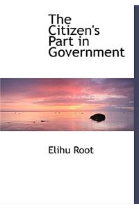 The Citizen's Part in Government