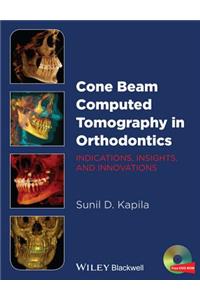 Cone Beam Computed Tomography in Orthodontics