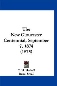 The New Gloucester Centennial, September 7, 1874 (1875)