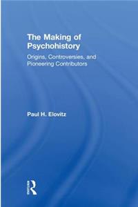 Making of Psychohistory: Origins, Controversies, and Pioneering Contributors