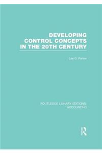 Developing Control Concepts in the Twentieth Century (RLE Accounting)