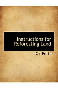 Inatructions for Reforesting Land