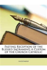 Fasting Reception of the Blessed Sacrament