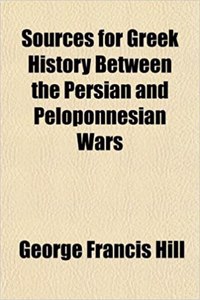 Sources for Greek History Between the Persian and Peloponnesian Wars