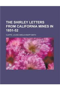 The Shirley Letters from California Mines in 1851-52