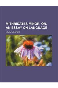 Mithridates Minor, Or, an Essay on Language