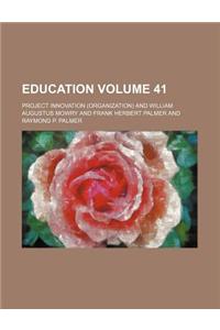 Education Volume 41