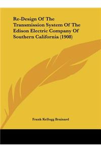 Re-Design of the Transmission System of the Edison Electric Company of Southern California (1908)