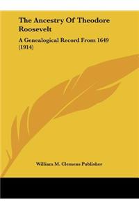 The Ancestry of Theodore Roosevelt