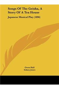 Songs Of The Geisha, A Story Of A Tea House