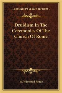 Druidism in the Ceremonies of the Church of Rome