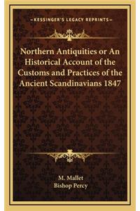Northern Antiquities or An Historical Account of the Customs and Practices of the Ancient Scandinavians 1847