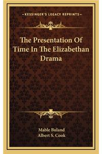 The Presentation of Time in the Elizabethan Drama