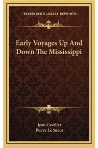 Early Voyages Up and Down the Mississippi