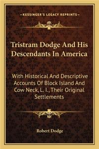 Tristram Dodge And His Descendants In America