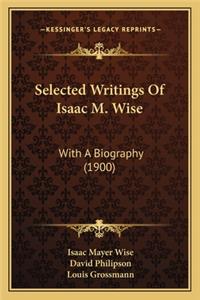 Selected Writings Of Isaac M. Wise
