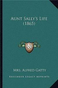 Aunt Sally's Life (1865)