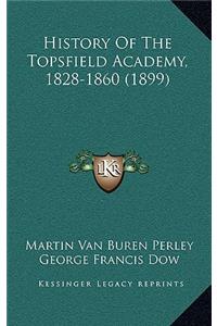 History Of The Topsfield Academy, 1828-1860 (1899)