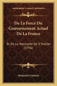 De La Force Du Gouvernement Actuel De La France