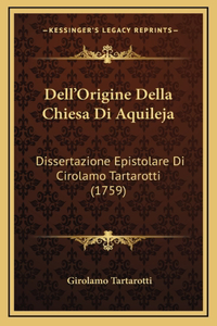 Dell'Origine Della Chiesa Di Aquileja