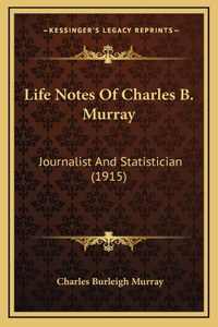 Life Notes Of Charles B. Murray