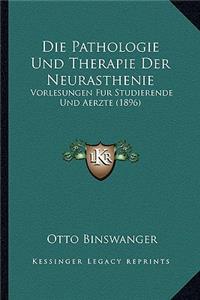 Pathologie Und Therapie Der Neurasthenie