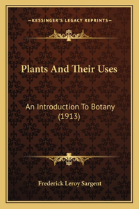 Plants And Their Uses