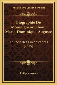 Biographie De Monseigneur Sibour Marie-Dominique-Auguste