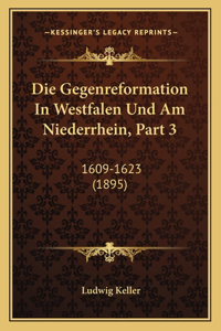 Die Gegenreformation In Westfalen Und Am Niederrhein, Part 3