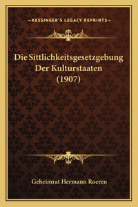 Die Sittlichkeitsgesetzgebung Der Kulturstaaten (1907)